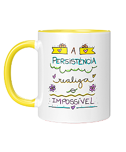 Caneca Personalizada | A persistência realiza o impossível | Porcelana 325ml