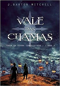 Vale das Chamas - Saga da Terra Conquistada - Livro 3