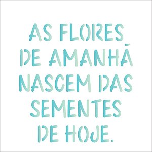 Stencil 14×14 Simples – Frase As Flores – OPA 2213