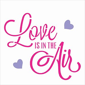 Stencil 14X14 Simples – Frase Love is in the Air – OPA 2338 - 50%