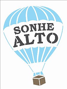 Stencil 15×20 Simples – Frase Balão Sonhe Alto – OPA 2703