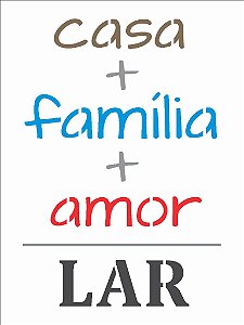 Stencil 15×20 Simples – Frase Casa, Família e Amor OPA 2704