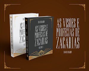 AS VISÕES E PROFECIAS DE ZACARIAS (VOL. 1 E 2)