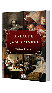 A Vida de João Calvino