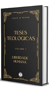 Teses Teológicas - Liberdade Humana
