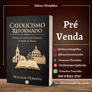 Catolicismo Reformado: contra o catolicismo forjado da Igreja de Roma