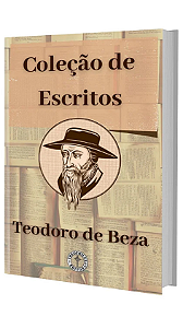 Coleção de Escritos - Teodoro de Beza