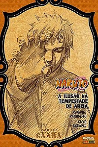 A História Secreta De Gaara : A Ilusão na Tempestade de Areia - Volume Único (Item novo e lacrado)