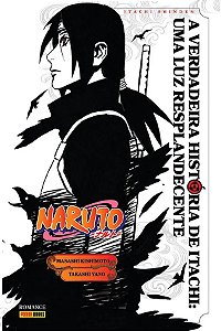 Naruto - A Verdadeira História De Itachi : Uma Luz Resplandecente - Volume Único (Item novo e lacrado)