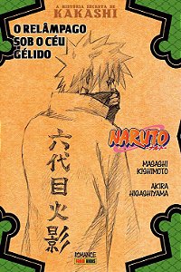 A História Secreta De Kakashi - O Relâmpago Sob O Céu Gélido  - Volume Único (Item novo e lacrado)