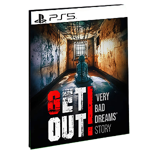 GET OUT - a "Very Bad Dreams" story - PS5 - PSN MÍDIA DIGITAL