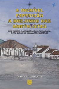 A incrível expedição a Brejinho das Amethystas ***pré-venda***