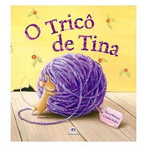 Livro O Tricô de Tina | Editora Ciranda Cultural