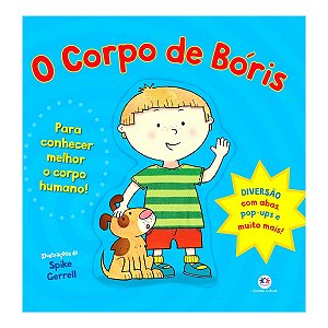 Livro O Corpo de Bóris | com Abas Pop Up e Muito Mais | Editora Ciranda Cultural