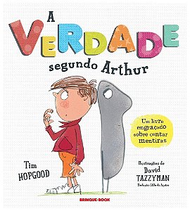 Livro A Verdade Segundo Arthur | Editora Brinque Book