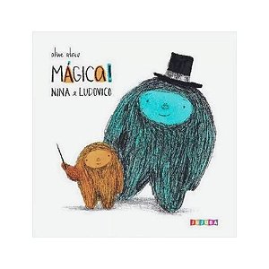 Livro Nina e Ludovico: Mágica! | Capa Dura | Editora Jujuba