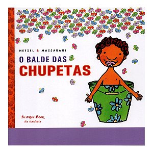 Livro O Balde das Chupetas | Editora Brinque Book