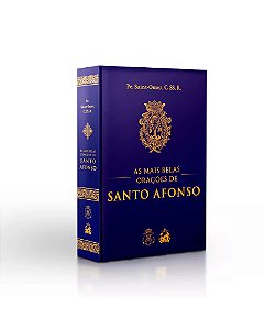As mais belas orações de Santo Afonso - Pe. Saint-Omer, C. SS. R.