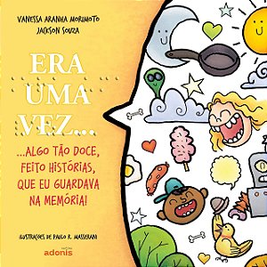 Era uma vez... Algo tão doce, feito histórias, que eu guardava na memória! - VERSÃO EM BRAILLE E FONTE AMPLIADA