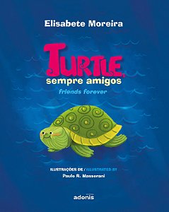 Turtle, sempre amigos / Turtle, friends forever