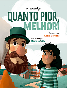 QUANTO PIOR, MELHOR