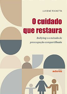 O cuidado que restaura: bullying e o método de preocupação compartilhada