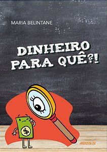 Dinheiro para quê?!