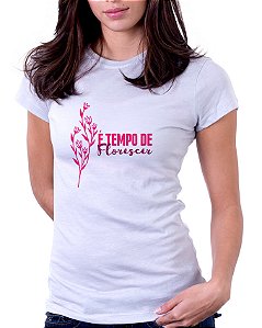 Camiseta Baby Look Básica Soft - É Tempo de Florescer ( Ramos de Flores)
