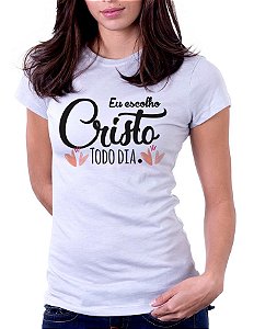 Camiseta Baby Look Básica Soft - Eu Escolho Cristo todo Dia