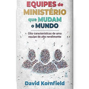 Livro Equipes de Ministério que Mudam o Mundo - David Kornfield - Betânia