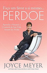 Livro Faça um Favor a Si Mesmo Perdoe - Joyce Meyer