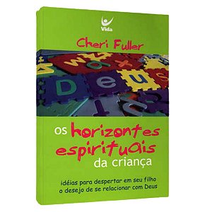 Livro Os Horizontes Espirituais Da Criança - Cheri Fuller