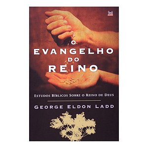 Livro O Evangelho Do Reino - George Eldon Ladd - Shedd