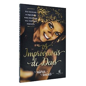 Livro Nívea Soares - Os Improváveis De Deus - Thomas Nelson