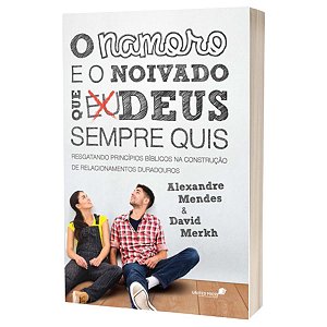 Livro Namoro E O Noivado Que Deus Sempre Quis - United Press