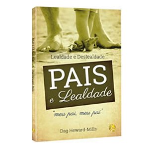 Livro Pais e Lealdade - Dag Heward - Mills - Central Gospel