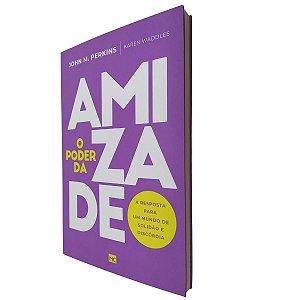 Livro O Poder da Amizade A Responta Para um Mundo de Solidão e Discórdia