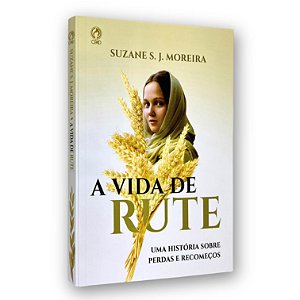 Livro A Vida De Rute Suzane Moreira Cpad Uma História Sobre Perdas E Recomeços 7908234013205