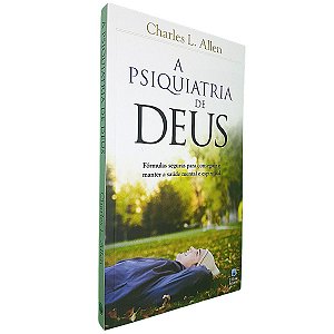 Livro A Psiquiatria De Deus - Charles L. Allen - Betânia