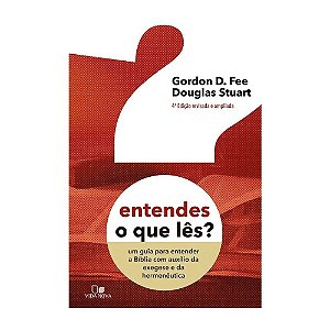 Livro Entendes o que lês? | Gordon Fee E Douglas | Vida Nova