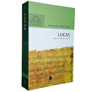 Lucas | Comentários Expositivos Hagnos | Hernandes Dias Lopes