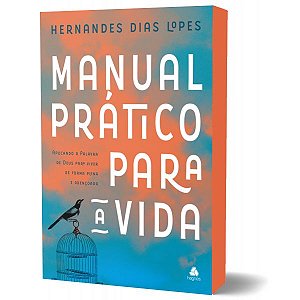 Livro Manual Prático Para A Vida | Hernandes Dias Lopes | Hagnos