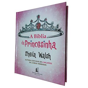 Bíblia Da Princesinha - Sheila Walsh - Thomas Nelson