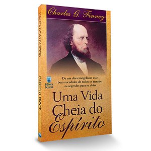 Livro Uma Vida Cheia do Espírito - Charles G. Finney