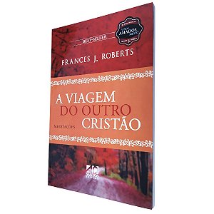 A Viagem do Outro Cristão - Frances J. Roberts - AD Santos