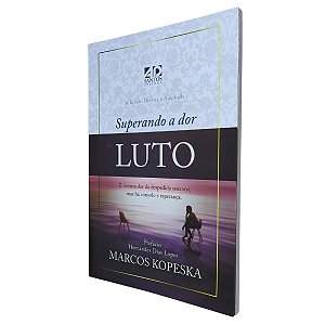 Livro Superando A Dor No Luto - Marcos Kopeska - Ad Santos
