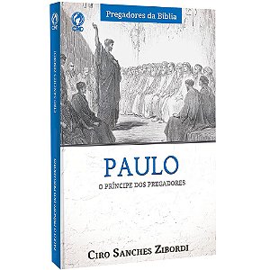 Livro Paulo O Príncipe Dos Pregadores | Ciro Sanches | CPAD