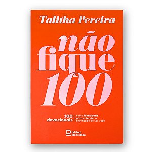 Livro Devocional Não Fique 100 | Thalita Pereira