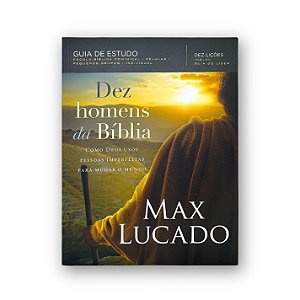 Livro Dez Homens da Bíblia | Max Lucado | Thomas Nelson Brasil