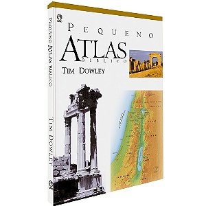 Pequeno Atlas Bíblico - Tim Dowley Capa Dura - Cpad
